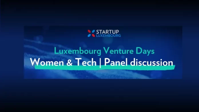 Luxembourg Venture Days panel discussion for Empowering women in the startup world. Ekaterina Bereziy, ExoAtlet, Elodie Trojanowski, BeAngels, Anush Manukyan, Luxembourg Tech School, Györgyi Szakmar, Edugamitech, Zineb Bensaid, Dealfox, these are the Keynote Speaker which give motivation motivate to women to take up entrepreneurship and contribute to the world of innovation and startups.