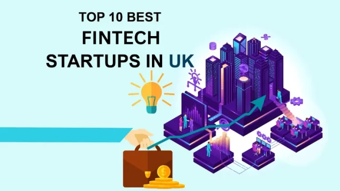 Revolut, TransferWise (Wise), Monzo, Starling Bank, Nutmeg, OakNorth, Funding Circle, Atom Bank, Zopa are Top 10 Fintech Startups in UK.