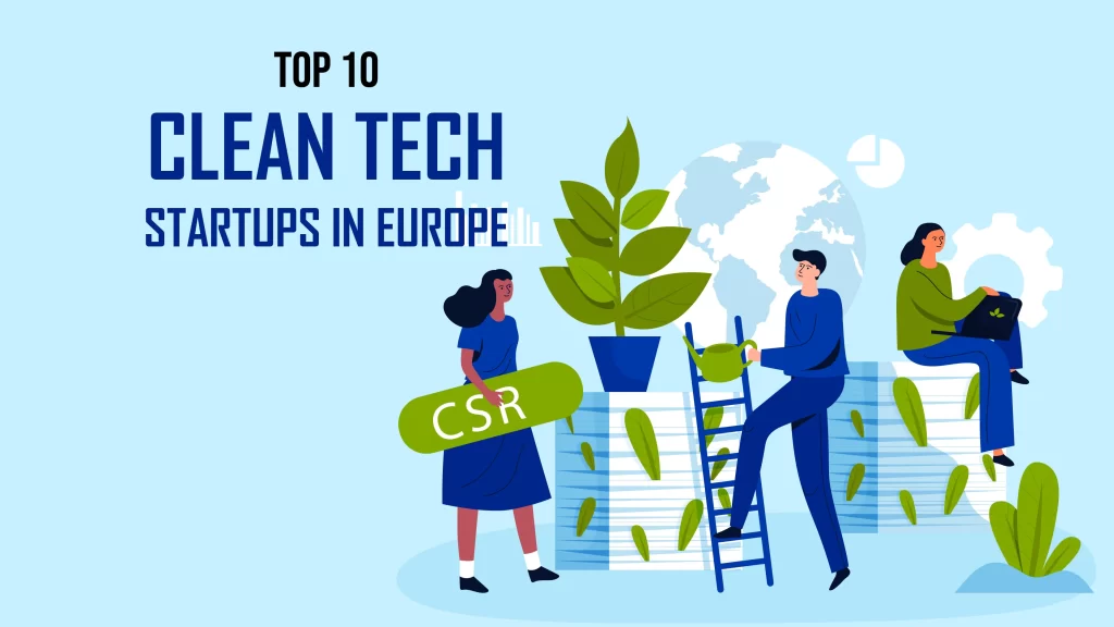 Northvolt, Skeleton Technologies, Jeff, Sono Motors, Otovo, Li-Cycle, Peak Power Inc., Airly, Submer, and Sonnedix are Top 10 Clean Tech Startups in Europe.