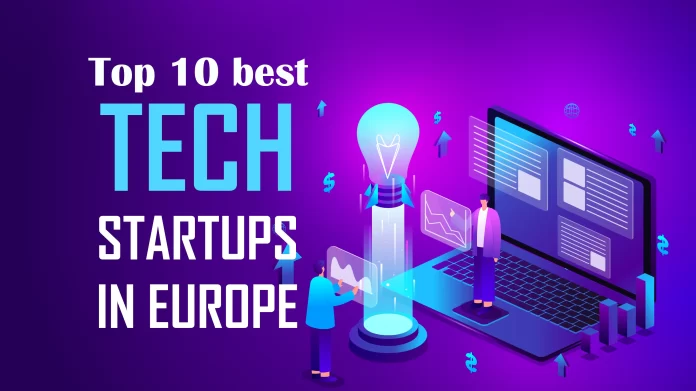 Perenna, Fleximize, Sylvera, Field, Causaly, Corti, Butternut Box, Oritain, Creative Fabrica, DiliTrust these are Top 10 best Tech startups in Europe.