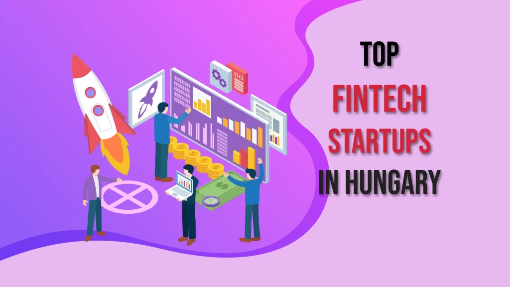 Barion, Péntech, TrustChain Systems, INLOCK, ThinkZee, Salarify, ff.next, SmartKassa and Blueopes are Top Fintech Startups in Hungary