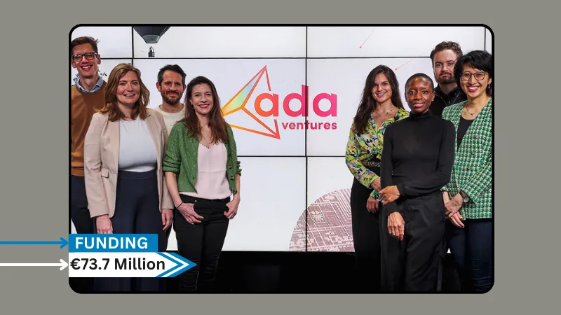 Ada Ventures, a broad venture capital business which encourages ground-breaking ideas, has raised €73.7 million to support an exceptionally diverse group of early-stage entrepreneurs.