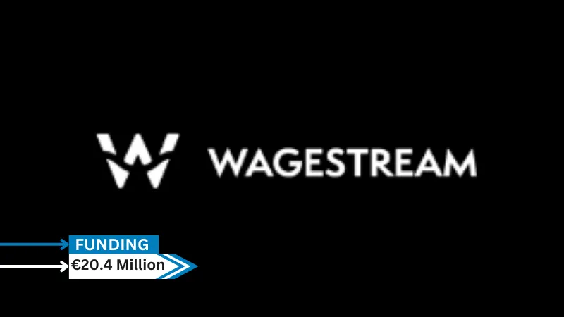 Wagestream's, a financial benefits platform, employers such as Asda, Burger King, Bupa, Hilton, and others use secures €20.4 million in funding from new and existing investors.