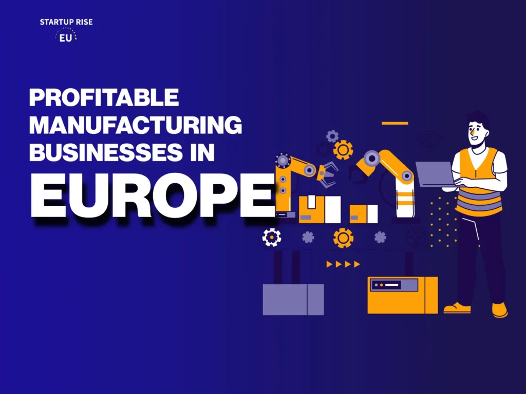 In this article we will discuss the manufacturing business opportunities in Europe that are profitable. There is a need for supply in the growing market which creates space for manufacturing business. 