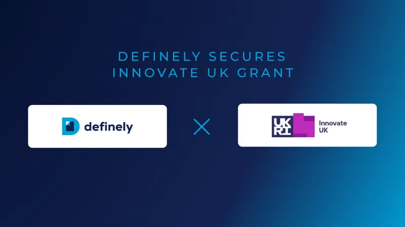 Definely, a leading LegalTech company, secures £585,000 grant from Innovate UK to advance its development of AI-driven solutions for the legal industry.