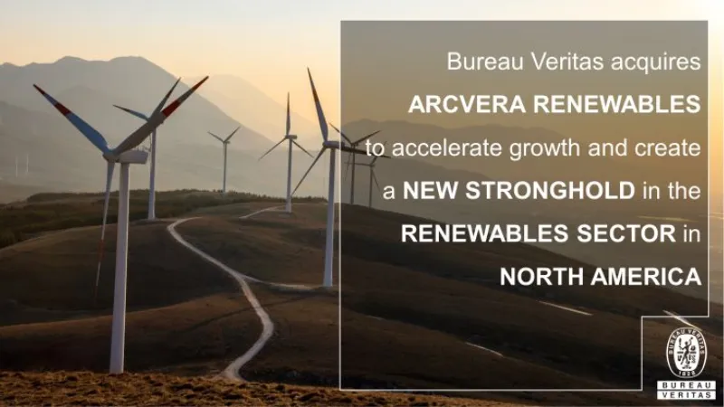 Bureau Veritas Acquisition news - Paris-based Bureau Veritas Acquired ArcVera Renewables