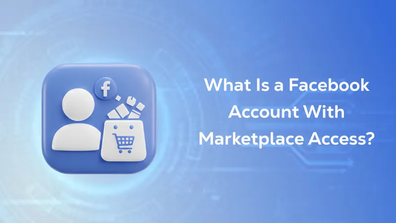 What Is a Facebook Account With Marketplace Access