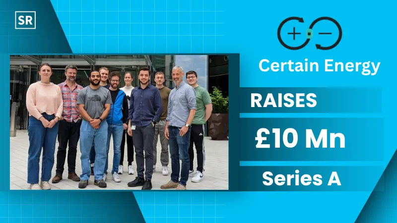 Certain Energy Raises £10 Mn to Scale Long-Duration Energy Storage Technology