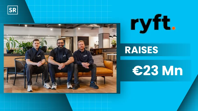 Ryft Raises €23 Million to Scale Payments Technology Across Europe