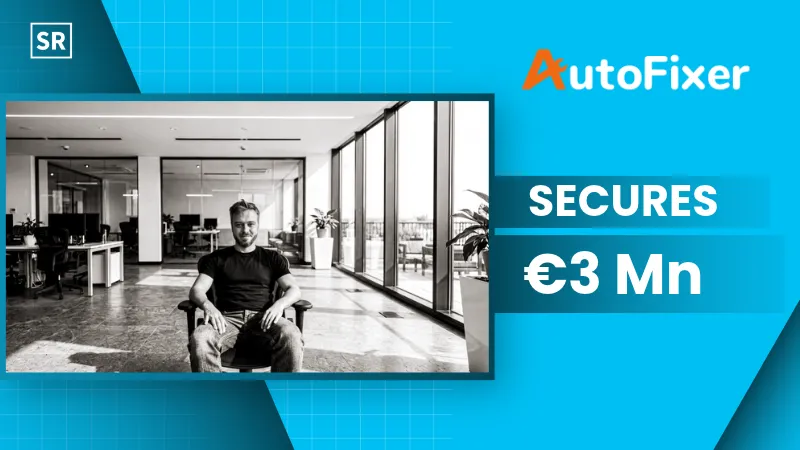 Autofixer Secures €3 Mn Financing from Orbit Capital to Expand Across Europe