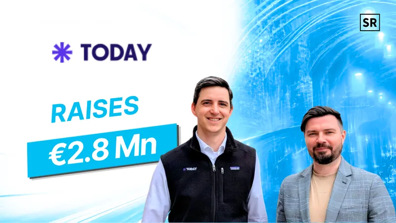 TODAY Raises €2.8 Mn Seed Funding